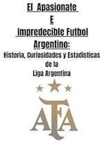 El Apasionate e Impredecible Futbol Argentino