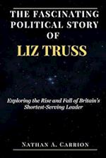 The Fascinating Political Story of Liz Truss