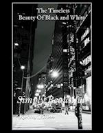 The Timeless Beauty Of Black and White