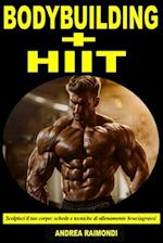 Bodybuilding + HIIT - Scolpisci il tuo corpo