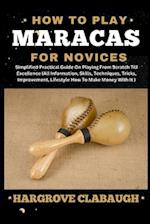 How to Play Maracas for Novices