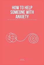 How To Help Someone With Anxiety