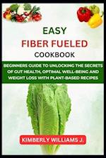 Easy Fiber Fueled cookbook