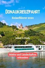 Donaukreuzfahrt Reiseführer 2024