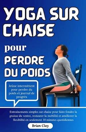 Yoga sur chaise pour perdre du poids