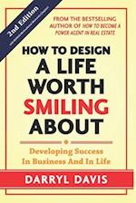 How To Design a Life Worth Smiling About