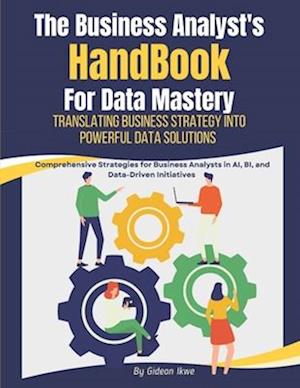 he Business Analyst's Handbook for Data Mastery