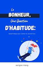 Le Bonheur, Une Question d'Habitude