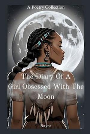 The Diary Of A Girl Obsessed With The Moon