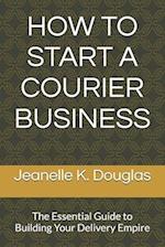 How to Start a Courier Business