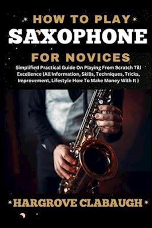 How to Play Saxophone for Novices