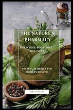 The Nature's Pharmacy for Whole-Body-Soul-Wellnes