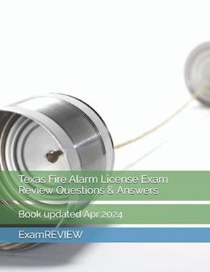 Texas Fire Alarm License Exam Review Questions & Answers