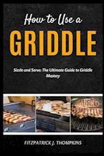 How to Use a Griddle