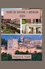 Guide de Voyage À Grenade 2024