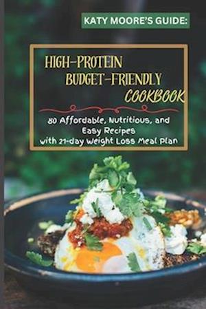 High-Protein Budget-Friendly Cookbook