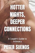 Hotter Nights, Deeper Connections