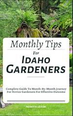 Monthly Tips For Idaho Gardeners: Complete Guide To Month-By-Month Journey For Novice Gardeners For Effective Outcome 