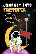 Journey into Factopia: 2500 Random Revelations About Our World: Volume 13 