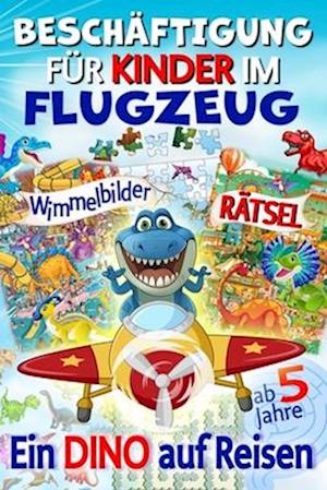 Ein Dino auf Reisen - Beschäftigung für Kinder im Flugzeug