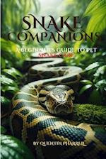 SNAKE COMPANIONS: A Beginner's Guide to Pet Snake Care 