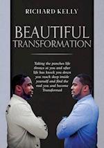 Beautiful Transformation: Taking the punches life throws at you and after life has knock you down you reach deep inside yourself and find the real you