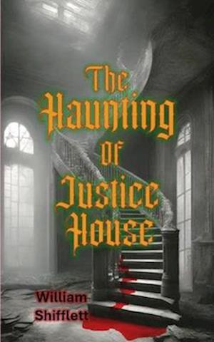 The Haunting of Justice House