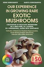 Our Experience in Growing Rare Exotic Mushrooms