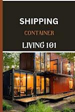 Shipping Container Living 101