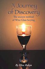 A Journey of Discovery: The ancient method of Wine Glass Scrying 