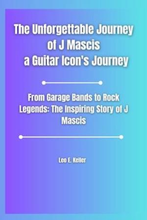 The Unforgettable Journey of J Mascis a Guitar Icon's Journey