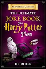 The Ultimate Joke Book For Harry Potter Fans