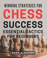 Winning Strategies for Chess Success