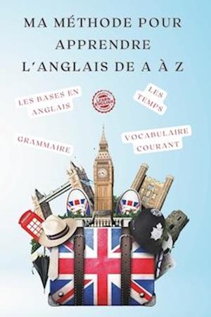 Ma méthode pour apprendre l'anglais de A à Z