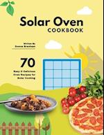 Solar Oven Cookbook: 70 Easy & Delicious Oven Recipes for Solar Cooking 