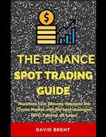 The Binance Spot Trading Guide