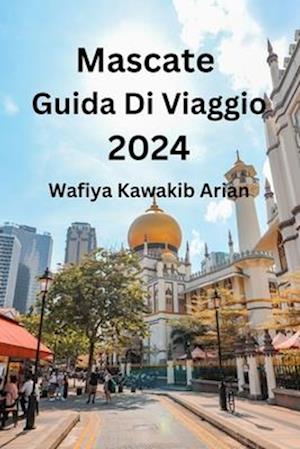 Mascate Guida Di Viaggio 2024