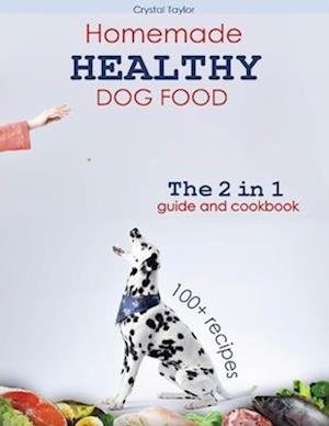 Homemade Healthy Dog Food Cookbook