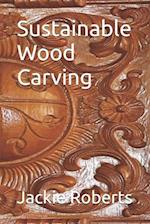 Sustainable Wood Carving