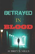 Betrayed In Blood