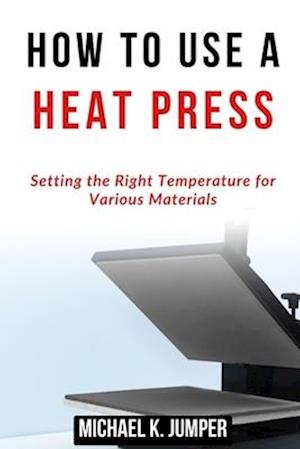 How to Use a Heat Press