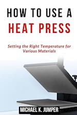 How to Use a Heat Press