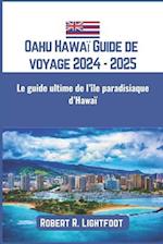 Oahu Hawaï Guide de voyage 2024 - 2025