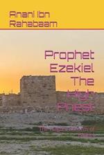 Prophet Ezekiel The High Priest