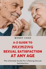 A-Z Guide to Maximizing Sexual Satisfaction at Any Age
