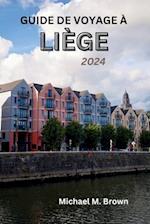 Guide de Voyage À Liège 2024