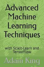 Advanced Machine Learning Techniques: with Scikit-Learn and TensorFlow 
