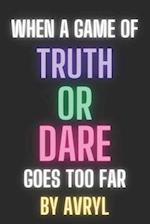 TRUTH or DARE