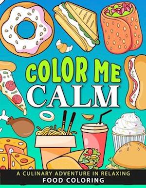 COLOR ME CALM: A culinary adventure in relaxing food coloring