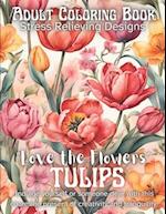 "Love the Flowers," Tulips Coloring Book